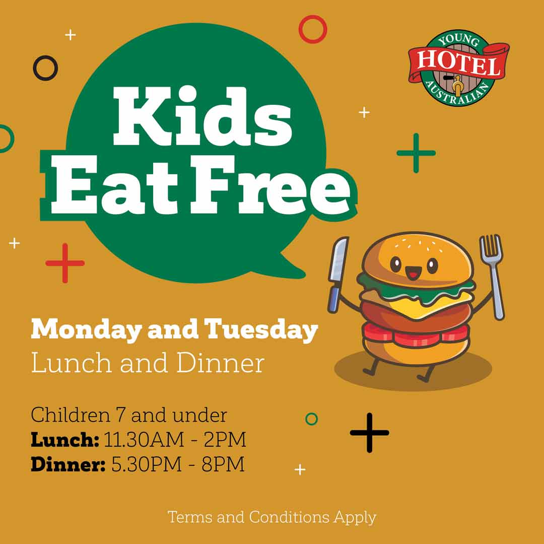 Kids eat free at the Young Australian Hotel Monday and Tuesday - Lunch & Dinner