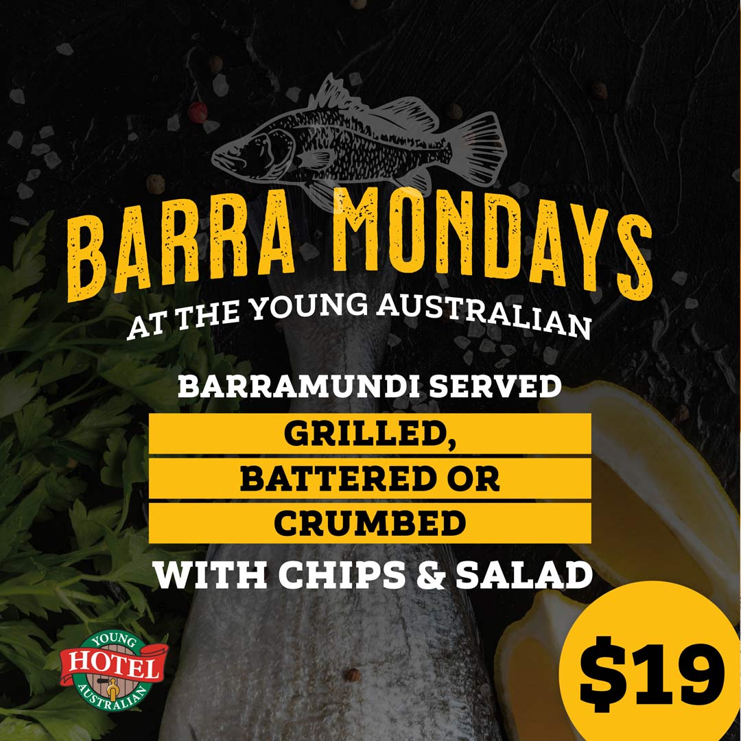 Barra Mondays at the Young Australian Hotel - Barramundi served grilled, battered or crumbed with chips and salad