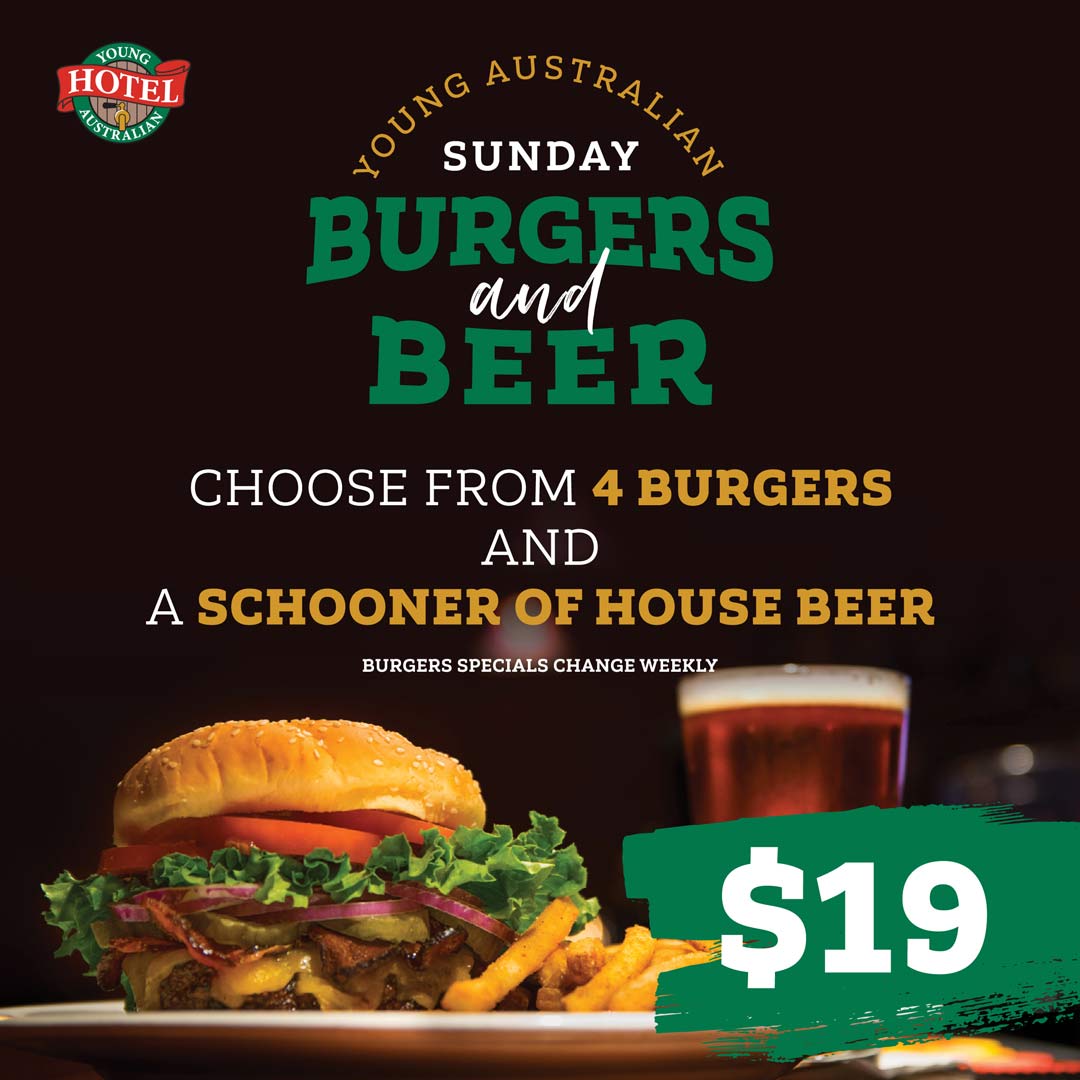 Sunday Burgers and Beer at the Young Australian Hotel - Choose from 4 burgers and a schooner of house beer